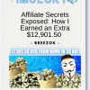 Affiliate Secrets Exposed How I Earned an Extra 12901.50 From Home in 36 Days and How You Can Repeat My Success