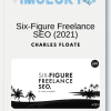Charles Floate - Six-Figure Freelance SEO (2021)