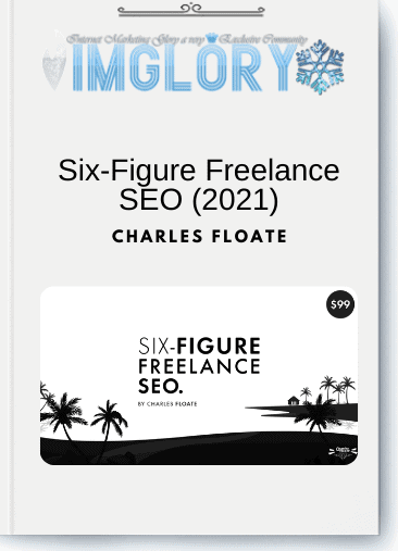 Charles Floate - Six-Figure Freelance SEO (2021)