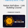 Charles Floate – Native NoFollow - Link Building Course
