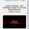 Charles Floate – Safe Strong The Definitive Guide To Private Blog Networks