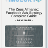 Dave Nash – The Zeus Almanac_ Facebook Ads Strategy Complete Guide