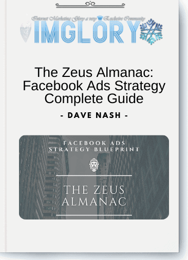 Dave Nash – The Zeus Almanac_ Facebook Ads Strategy Complete Guide