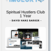 David Hans Barker Spiritual Hustlers Club 1 Year