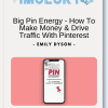 Emily Dyson Big Pin Energy How To Make Money Drive Traffic With Pinterest