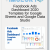 Facebook Ads Dashboard 2020 Template for Google Sheets and Google Data Studio
