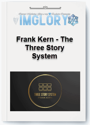 Frank Kern – The Three Story System