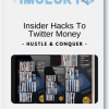 Hustle Conquer Insider Hacks To Twitter Money