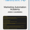 John D Saunders Marketing Automation Academy