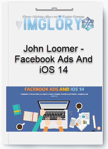 John Loomer – Facebook Ads And iOS 14