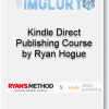 Kindle Direct Publishing Course by Ryan Hogue