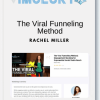 Rachel Miller The Viral Funneling Method