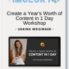 Shaina Weisinger Create a Years Worth of Content in 1 Day Workshop