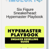 Six Figure Sneakerhead Hypemaster Playbook