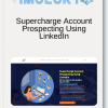 Supercharge Account Prospecting Using LinkedIn