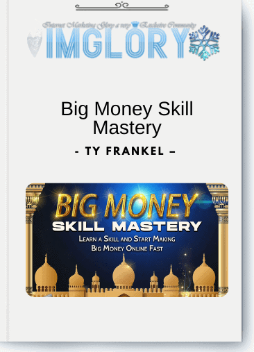 Ty Frankel – Big Money Skill Mastery