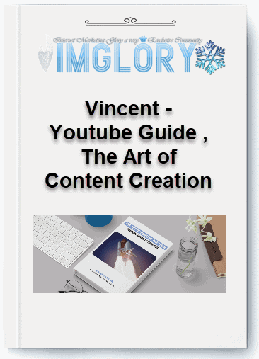 Vincent – Youtube Guide , The Art of Content Creation