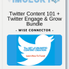 Wise Connector Twitter Content 101 Twitter Engage Grow Bundle
