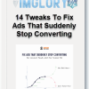 14 Tweaks To Fix Ads That Suddenly Stop Converting