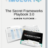 Aaron Fletcher The Secret Frameworks Playbook 3.0