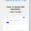 Chris Palmer How To Build 500 Backlinks