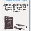 Clothing Brand Playbook Design Create Sell Apparel All 6 Course Bundle