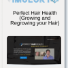 Perfect Hair Health Growing and Regrowing your Hair