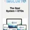 The Opal System