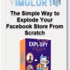 The Simple Way to Explode Your Facebook Store From Scratch