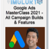 Google MasterClass 2021 All Campaign Builds Features