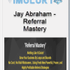 Jay Abraham – Referral Mastery