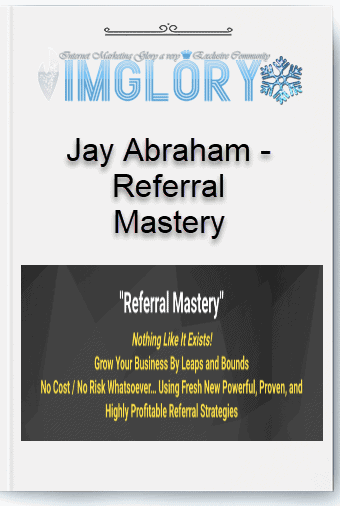 Jay Abraham – Referral Mastery