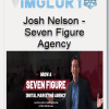 Josh Nelson – Seven Figure Agency