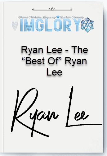 Ryan Lee – The “Best Of” Ryan Lee