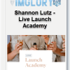 Shannon Lutz – Live Launch Academy