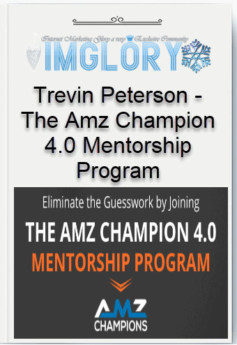 Trevin Peterson – The Amz Champion 4.0 Mentorship Program