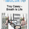 Troy Casey – Breath Is Life