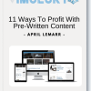 April Lemarr - 11 Ways To Profit With Pre-Written Content