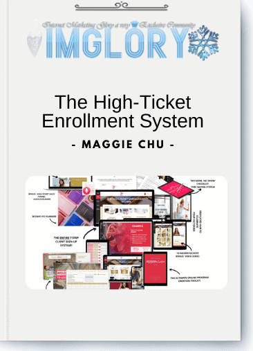 Maggie Chu – The High-Ticket Enrollment System