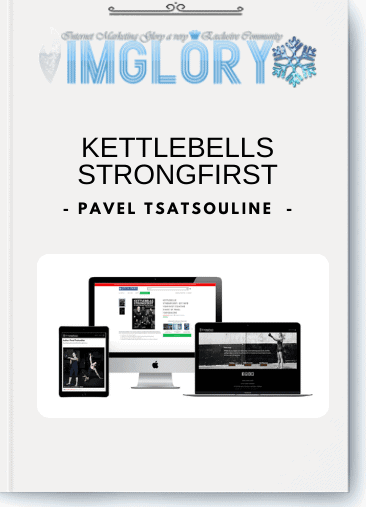 Pavel Tsatsouline – Kettlebells StrongFirst