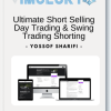 Ultimate Short Selling Day Trading & Swing Trading Shorting