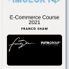 Franco Shaw - E-Commerce Course 2021