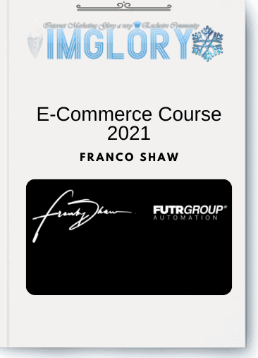 Franco Shaw - E-Commerce Course 2021