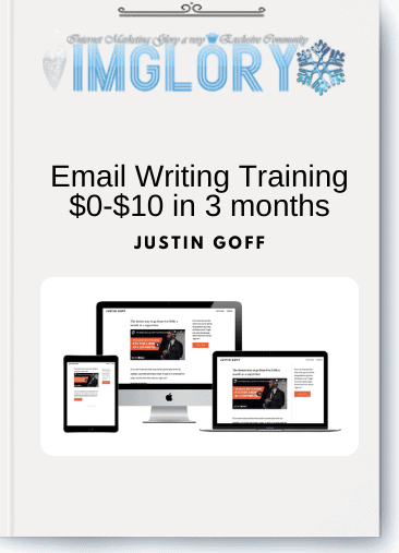 Justin Goff – Email Writing Training $0-$10 in 3 months
