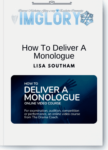 Lisa Southam - How To Deliver A Monologue