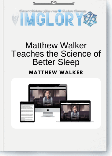 MasterClass - Matthew Walker Teaches the Science of Better Sleep