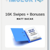 Matt Bacak - 16K Swipes + Bonuses