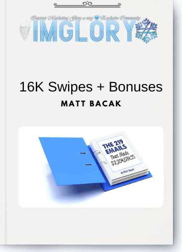 Matt Bacak - 16K Swipes + Bonuses