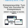 Entrepreneurship: Turn Fear into Success for Entrepreneurs