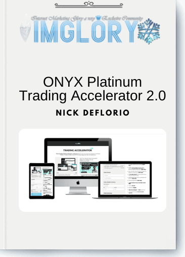 Nick Deflorio – ONYX Platinum Trading Accelerator 2.0